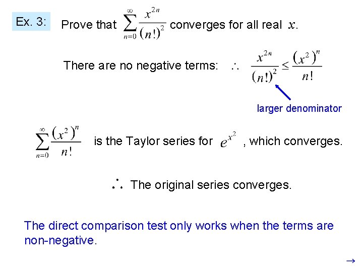 Ex. 3: Prove that converges for all real x. There are no negative terms: