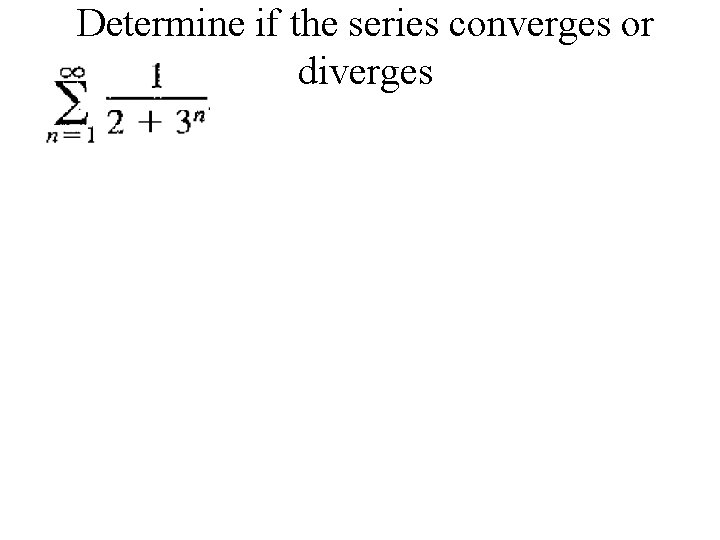 Determine if the series converges or diverges 