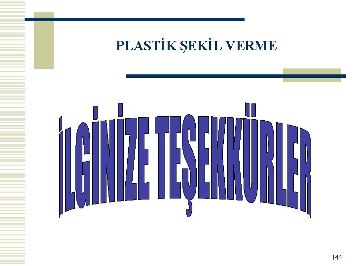 PLASTİK ŞEKİL VERME 144 