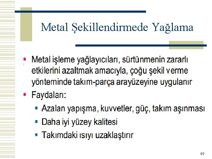 Metal Şekillendirmede Yağlama 49 