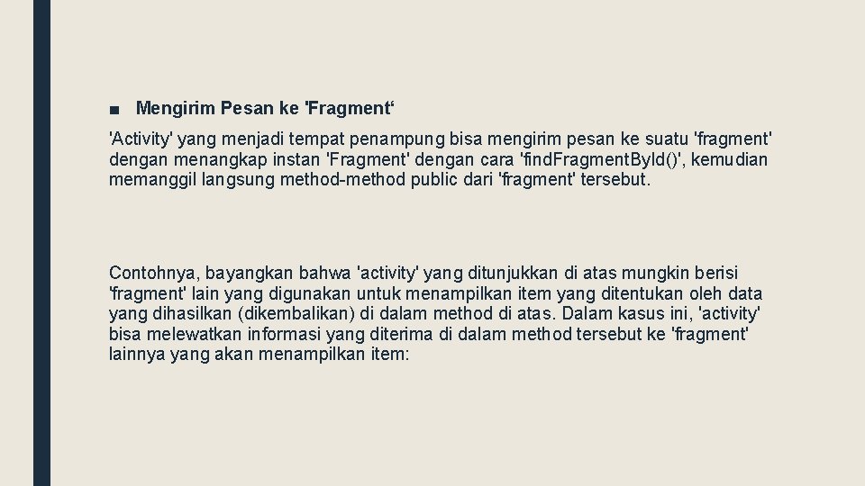 ■ Mengirim Pesan ke 'Fragment‘ 'Activity' yang menjadi tempat penampung bisa mengirim pesan ke