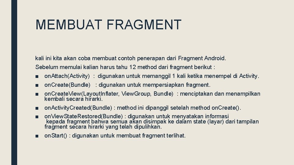 MEMBUAT FRAGMENT kali ini kita akan coba membuat contoh penerapan dari Fragment Android. Sebelum