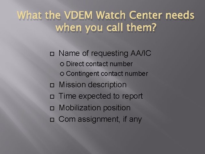 What the VDEM Watch Center needs when you call them? Name of requesting AA/IC