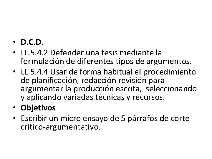 • D. C. D. • LL. 5. 4. 2 Defender una tesis mediante • D. C. D. • LL. 5. 4. 2 Defender una tesis mediante