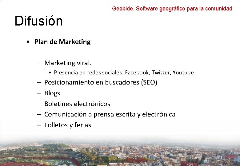 Geobide. Software geográfico para la comunidad Difusión • Plan de Marketing – Marketing viral.