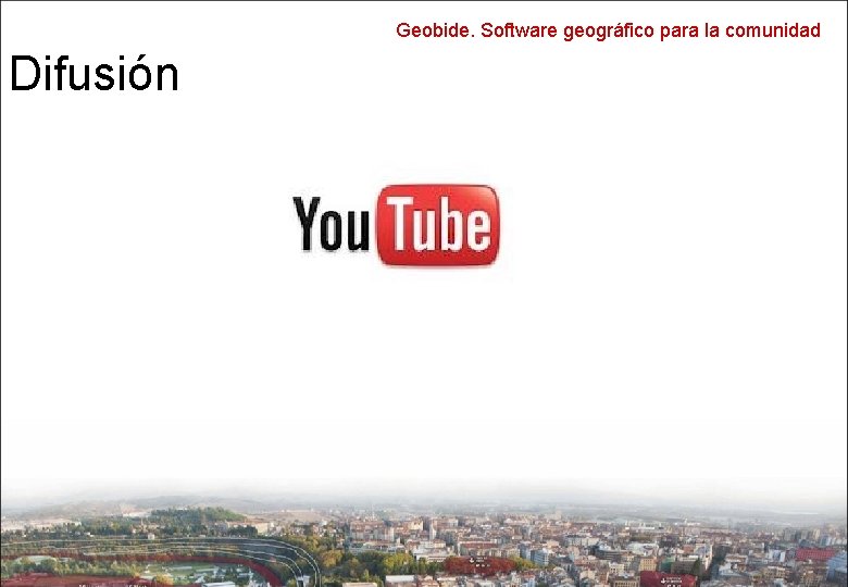 Geobide. Software geográfico para la comunidad Difusión 