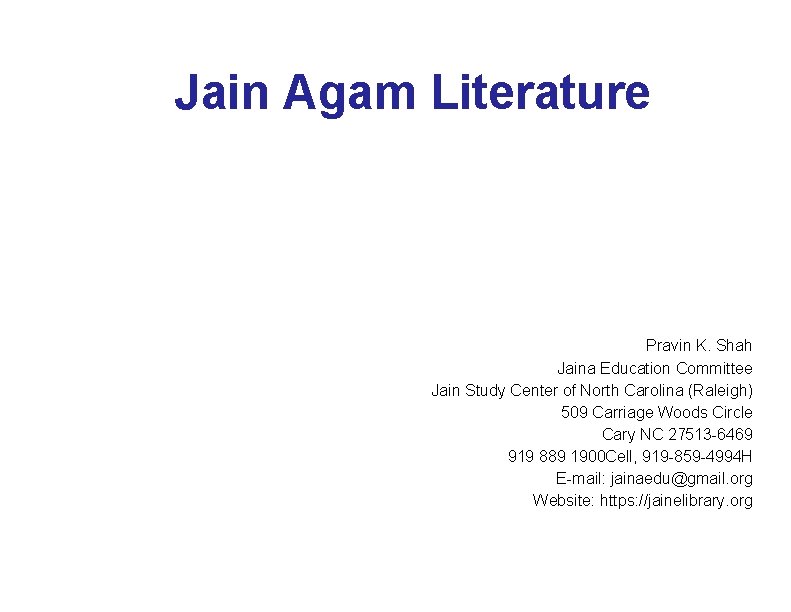 Jain Agam Literature Pravin K. Shah Jaina Education Committee Jain Study Center of North