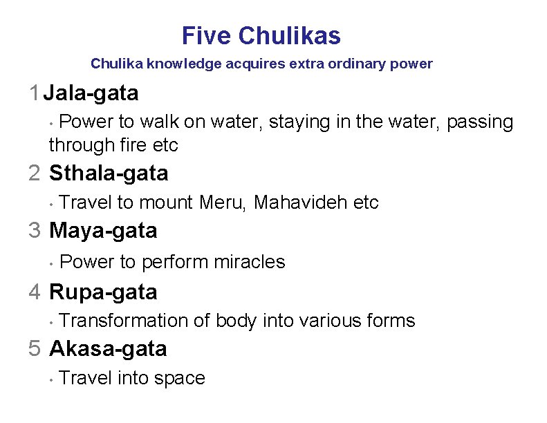 Five Chulikas Chulika knowledge acquires extra ordinary power 1 Jala-gata Power to walk on