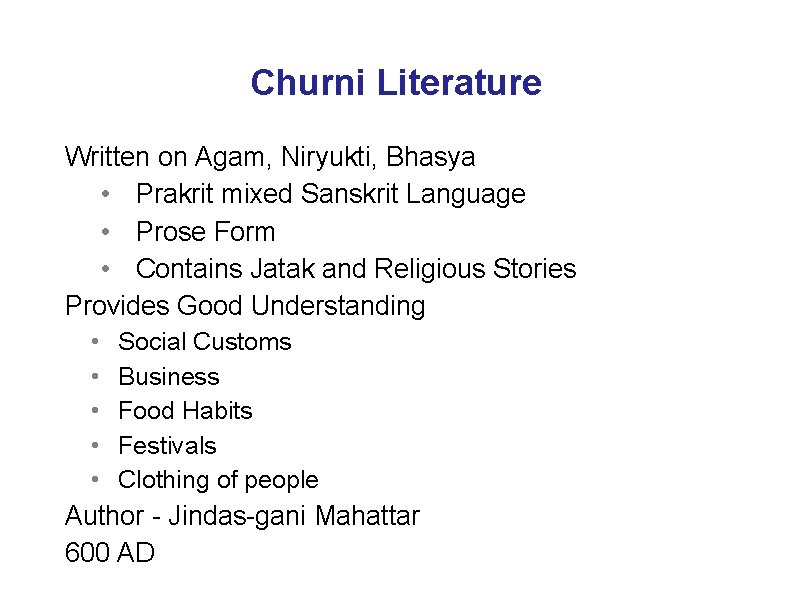 Churni Literature Written on Agam, Niryukti, Bhasya • Prakrit mixed Sanskrit Language • Prose