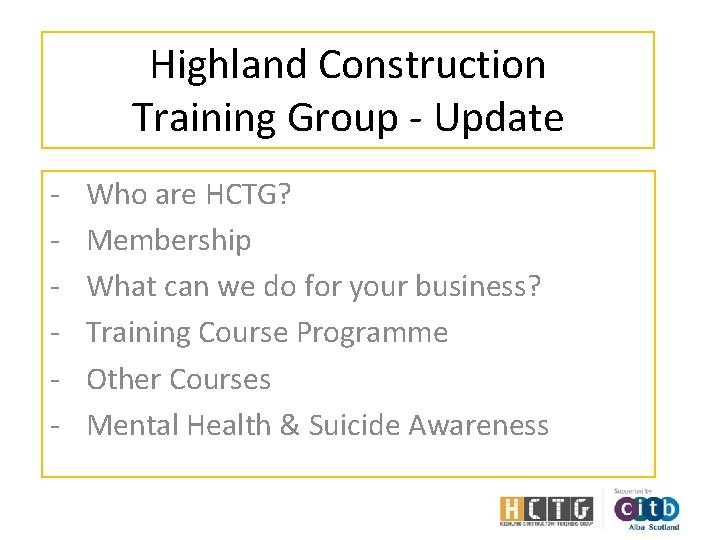 Highland Construction Training Group - Update - Who are HCTG? Membership What can we