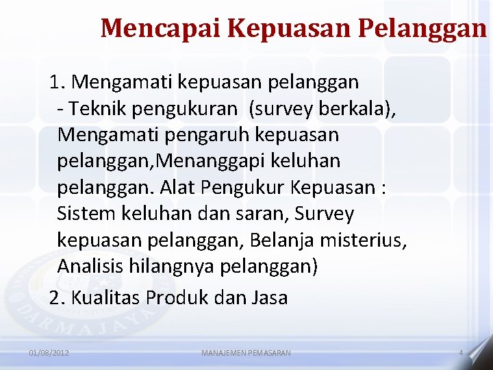 Mencapai Kepuasan Pelanggan 1. Mengamati kepuasan pelanggan - Teknik pengukuran (survey berkala), Mengamati pengaruh