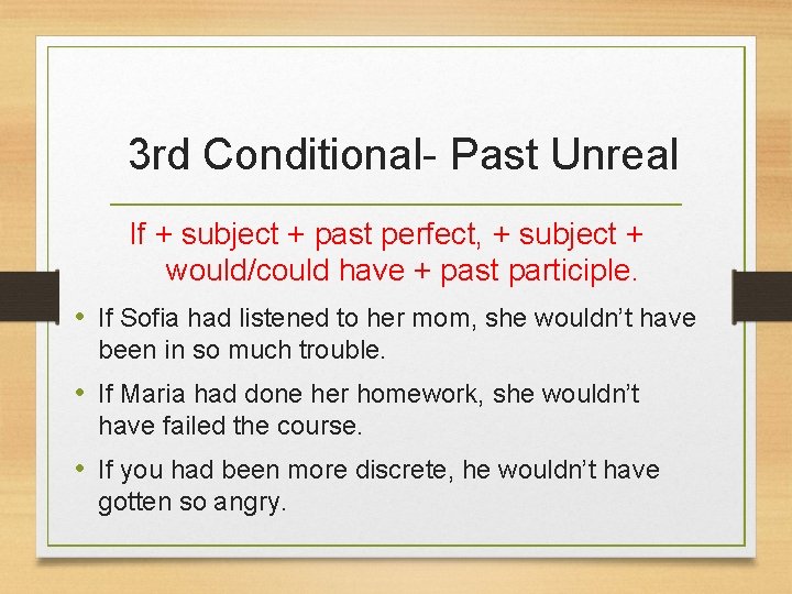 3 rd Conditional- Past Unreal If + subject + past perfect, + subject +