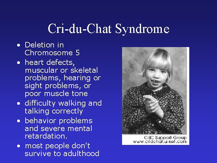 Cri-du-Chat Syndrome • Deletion in Chromosome 5 • heart defects, muscular or skeletal problems, Cri-du-Chat Syndrome • Deletion in Chromosome 5 • heart defects, muscular or skeletal problems,