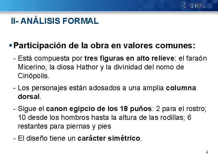 II- ANÁLISIS FORMAL § Participación de la obra en valores comunes: - Está compuesta