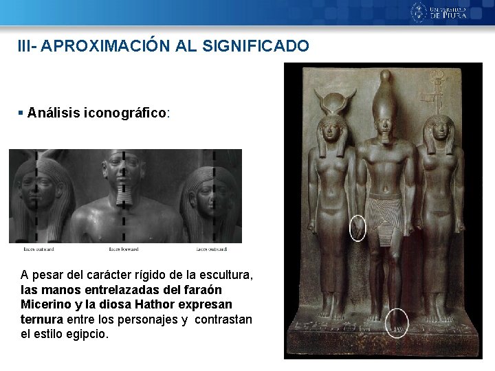 III- APROXIMACIÓN AL SIGNIFICADO § Análisis iconográfico: A pesar del carácter rígido de la
