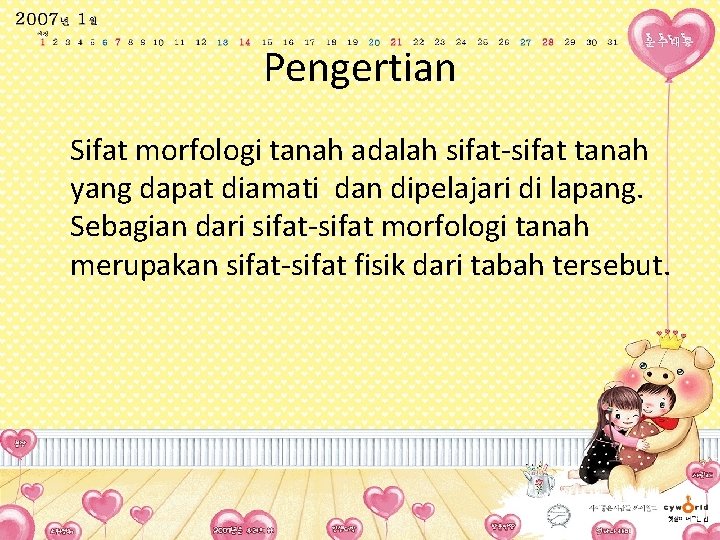 Pengertian Sifat morfologi tanah adalah sifat-sifat tanah yang dapat diamati dan dipelajari di lapang. Pengertian Sifat morfologi tanah adalah sifat-sifat tanah yang dapat diamati dan dipelajari di lapang.
