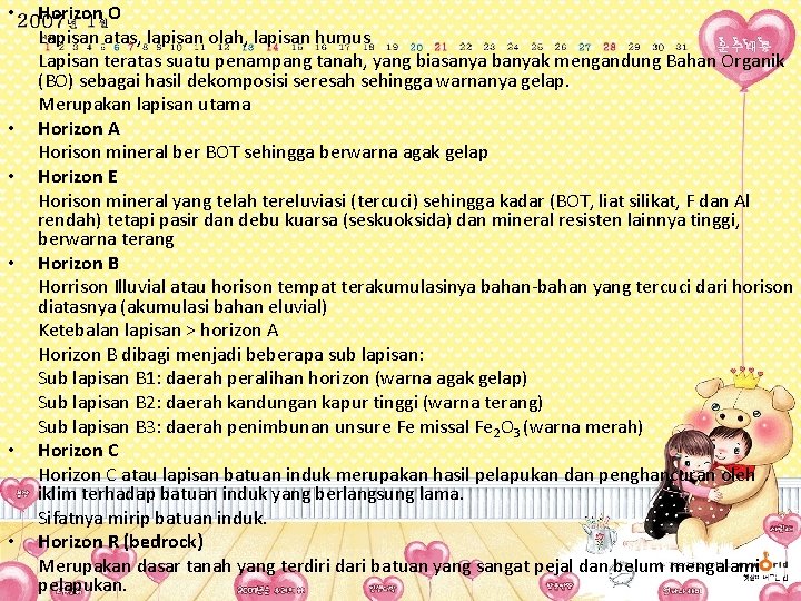 • • • Horizon O Lapisan atas, lapisan olah, lapisan humus Lapisan teratas • • • Horizon O Lapisan atas, lapisan olah, lapisan humus Lapisan teratas
