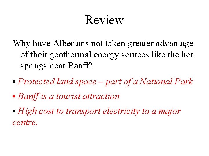 Review Why have Albertans not taken greater advantage of their geothermal energy sources like