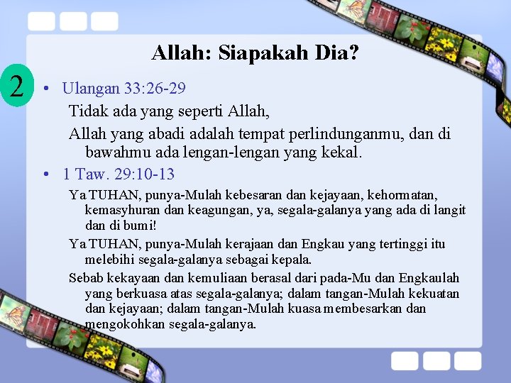 Allah: Siapakah Dia? 2 • Ulangan 33: 26 -29 Tidak ada yang seperti Allah,