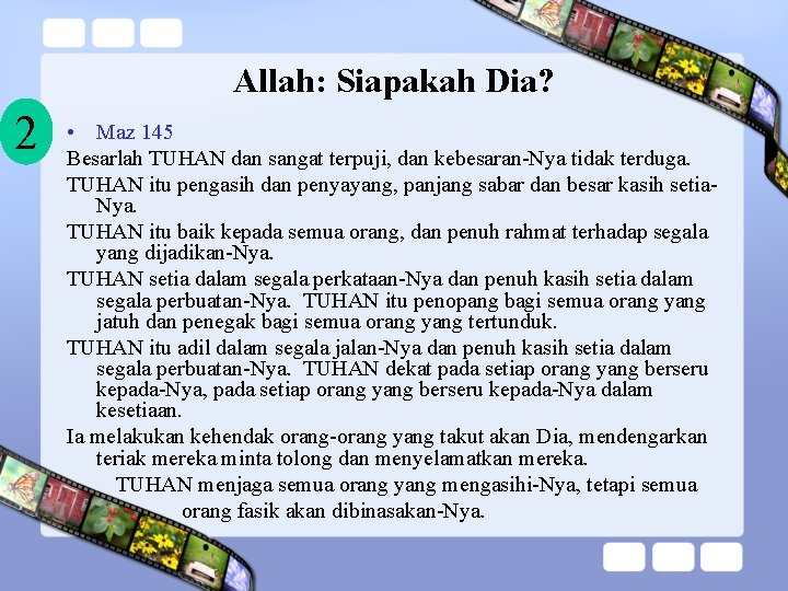 Allah: Siapakah Dia? 2 • Maz 145 Besarlah TUHAN dan sangat terpuji, dan kebesaran-Nya