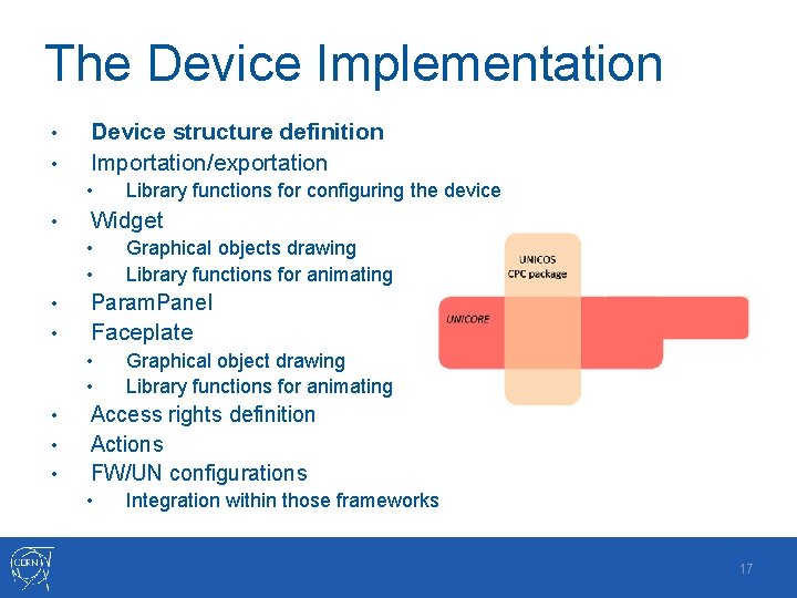 The Device Implementation • • Device structure definition Importation/exportation • • Library functions for