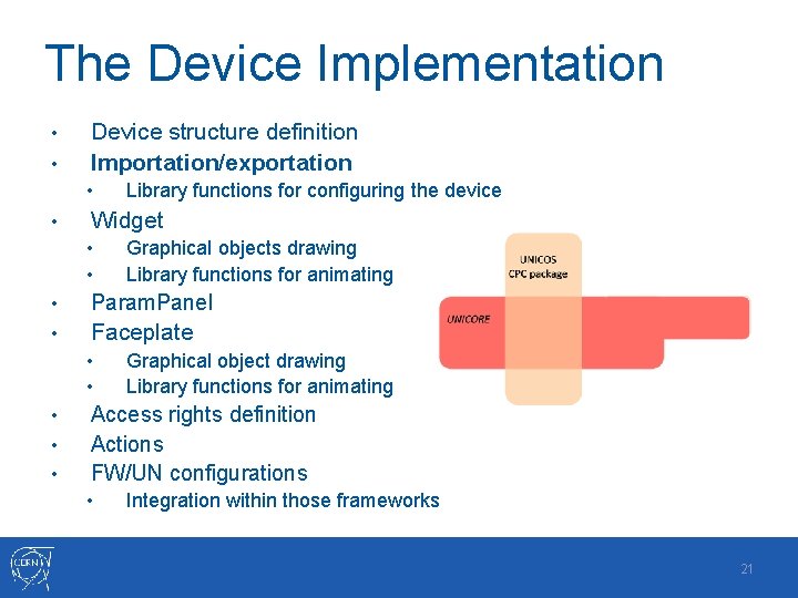 The Device Implementation • • Device structure definition Importation/exportation • • Library functions for