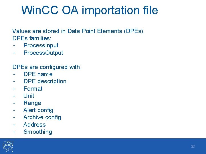 Win. CC OA importation file Values are stored in Data Point Elements (DPEs). DPEs
