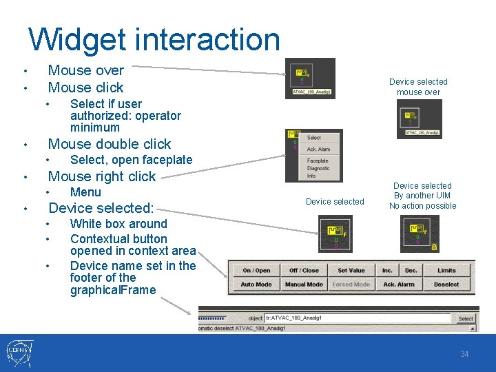 Widget interaction • • Mouse over Mouse click • • Select, open faceplate Mouse