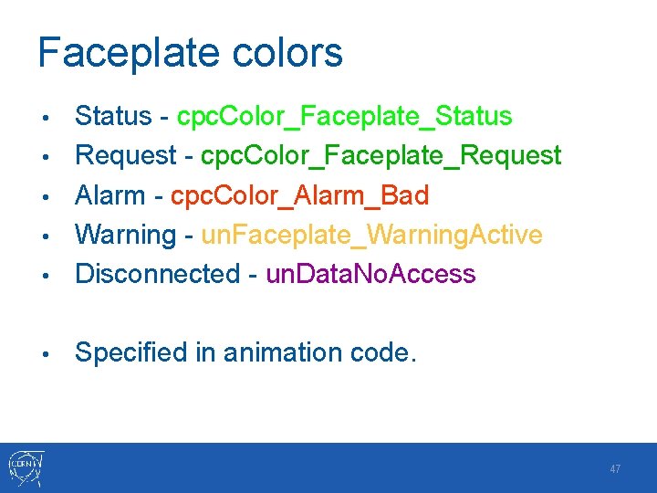 Faceplate colors • Status - cpc. Color_Faceplate_Status Request - cpc. Color_Faceplate_Request Alarm - cpc.