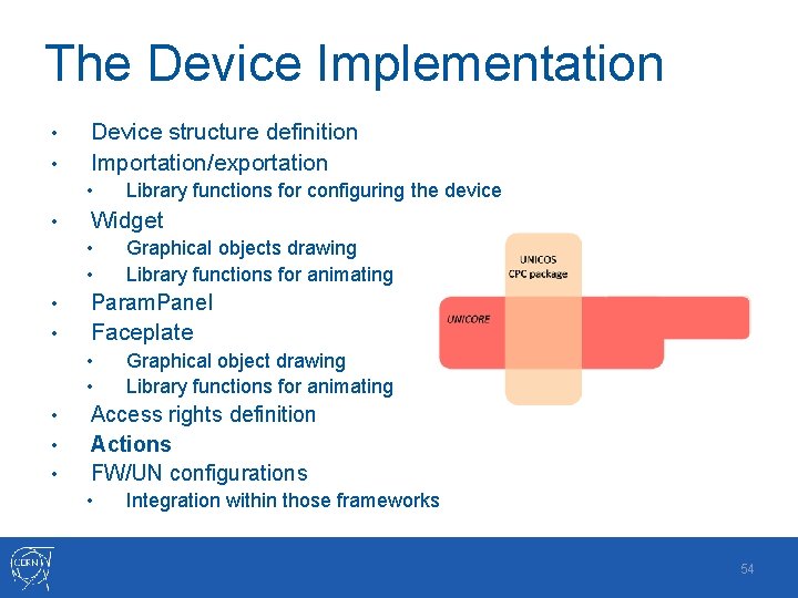 The Device Implementation • • Device structure definition Importation/exportation • • Library functions for
