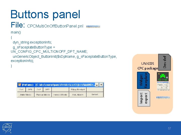 Buttons panel Widget faceplate UNICOS CPC package Import export main() { dyn_string exception. Info;