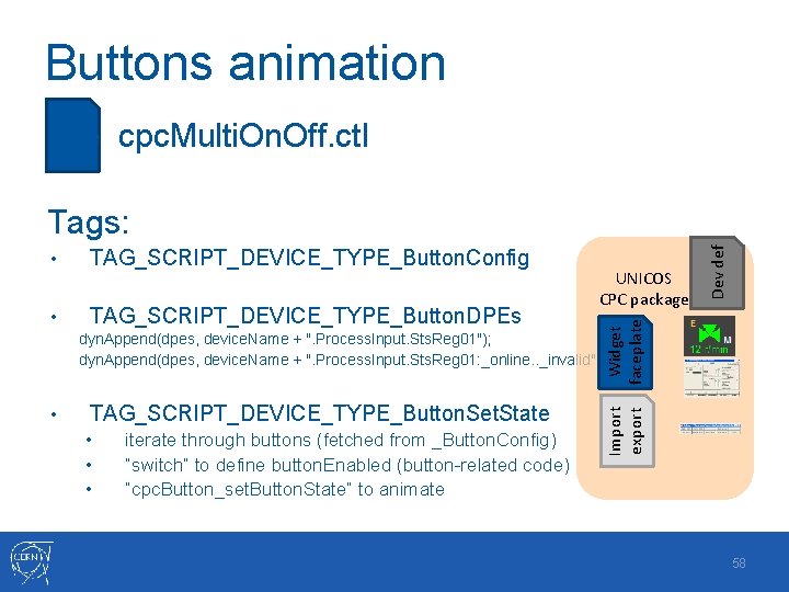 Buttons animation File cpc. Multi. On. Off. ctl TAG_SCRIPT_DEVICE_TYPE_Button. Config • TAG_SCRIPT_DEVICE_TYPE_Button. DPEs UNICOS