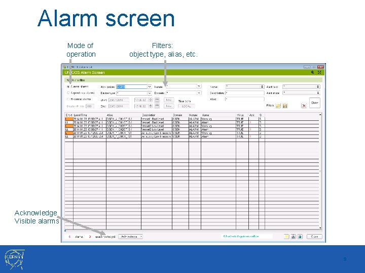 Alarm screen Mode of operation Filters: object type, alias, etc. Acknowledge Visible alarms 9