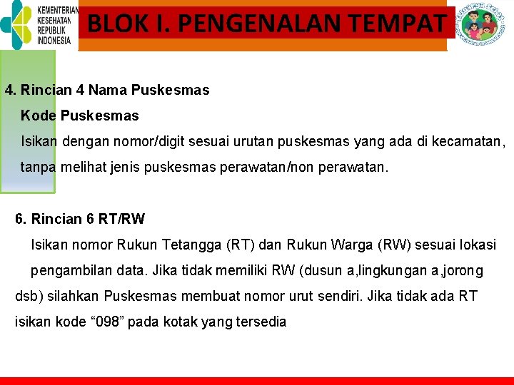 BLOK I. PENGENALAN TEMPAT TOT PELATIHAN KELUARGA SEHAT 4. Rincian 4 Nama Puskesmas Kode