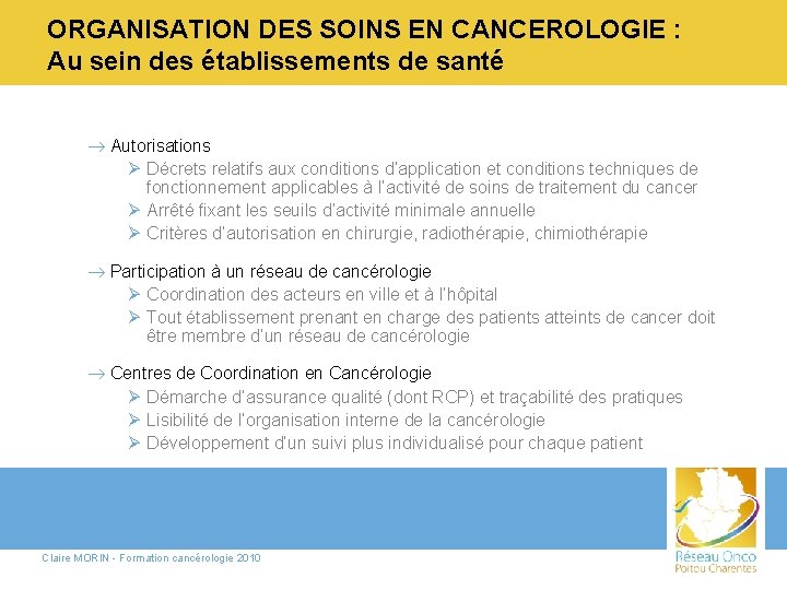 ORGANISATION DES SOINS EN CANCEROLOGIE : Au sein des établissements de santé ® Autorisations