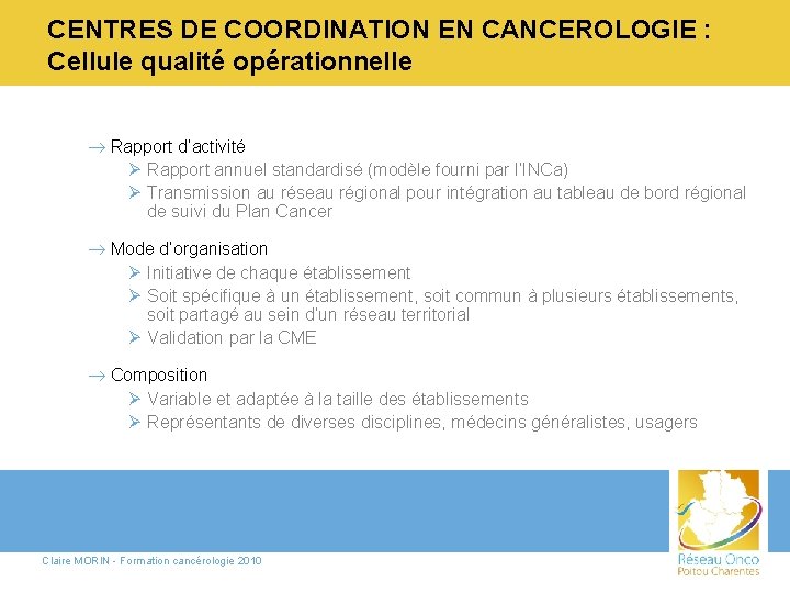 CENTRES DE COORDINATION EN CANCEROLOGIE : Cellule qualité opérationnelle ® Rapport d’activité Ø Rapport