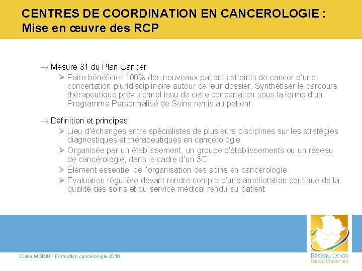 CENTRES DE COORDINATION EN CANCEROLOGIE : Mise en œuvre des RCP ® Mesure 31