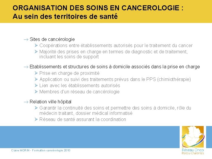 ORGANISATION DES SOINS EN CANCEROLOGIE : Au sein des territoires de santé ® Sites