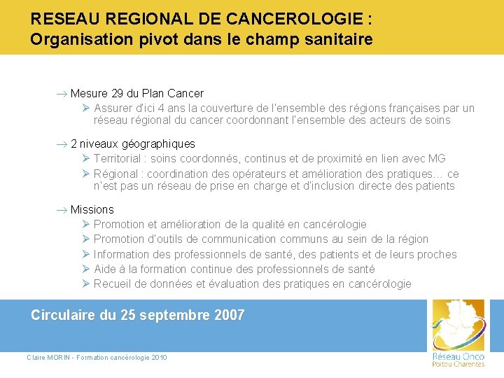 RESEAU REGIONAL DE CANCEROLOGIE : Organisation pivot dans le champ sanitaire ® Mesure 29