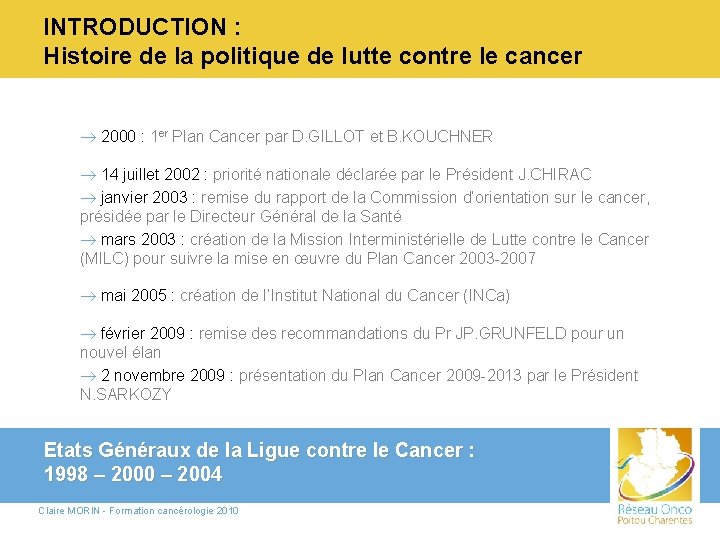 INTRODUCTION : Histoire de la politique de lutte contre le cancer ® 2000 :