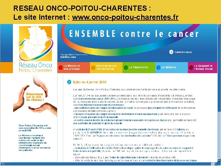 RESEAU ONCO-POITOU-CHARENTES : Le site Internet : www. onco-poitou-charentes. fr 