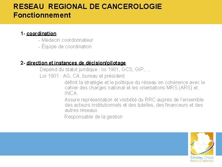 RESEAU REGIONAL DE CANCEROLOGIE Fonctionnement 1 - coordination - Médecin coordonnateur - Équipe de