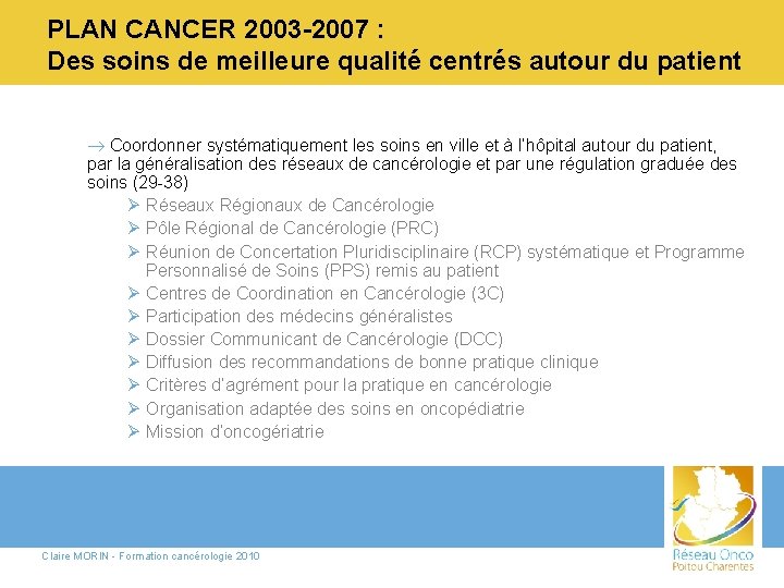 PLAN CANCER 2003 -2007 : Des soins de meilleure qualité centrés autour du patient