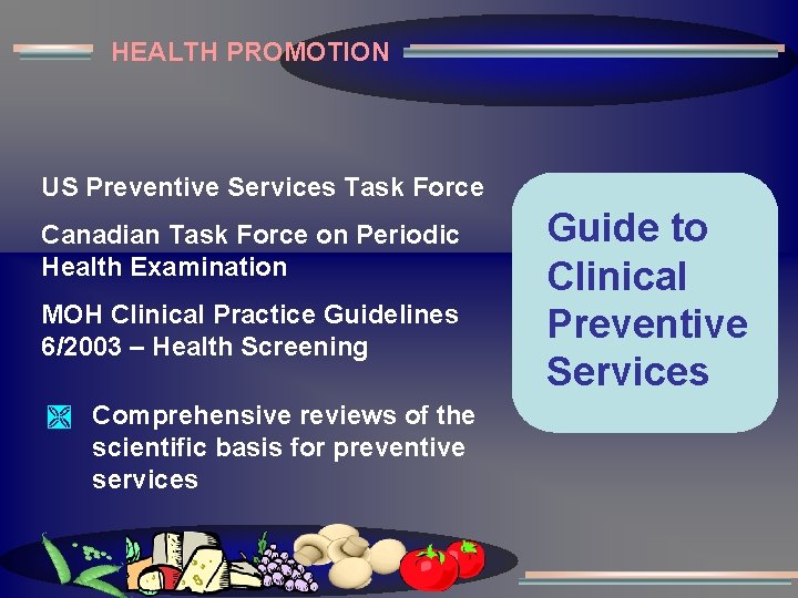 HEALTH PROMOTION US Preventive Services Task Force Canadian Task Force on Periodic Health Examination