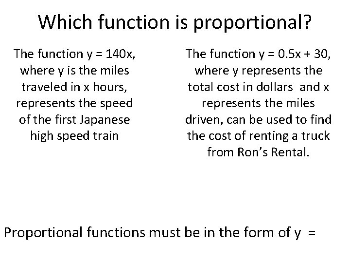 Which function is proportional? The function y = 140 x, where y is the
