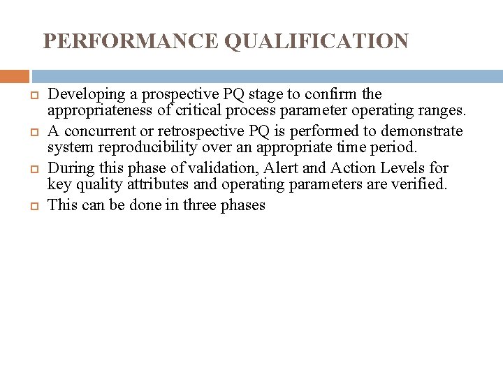 PERFORMANCE QUALIFICATION Developing a prospective PQ stage to confirm the appropriateness of critical process