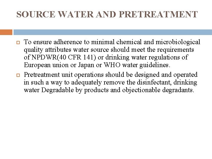 SOURCE WATER AND PRETREATMENT To ensure adherence to minimal chemical and microbiological quality attributes
