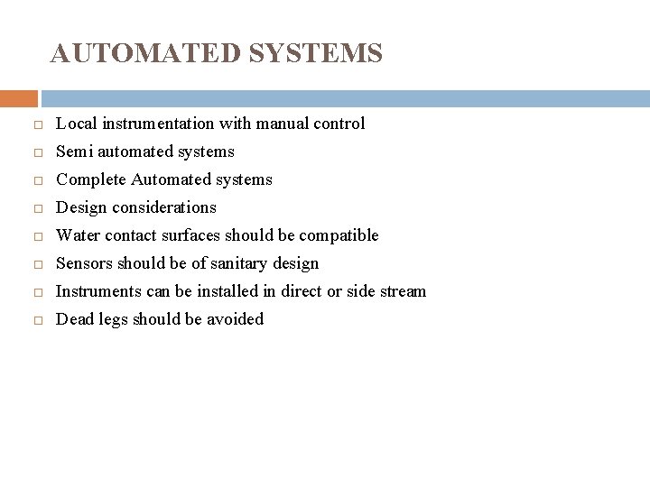 AUTOMATED SYSTEMS Local instrumentation with manual control Semi automated systems Complete Automated systems Design