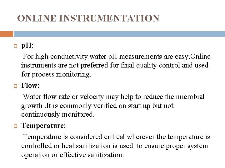 ONLINE INSTRUMENTATION p. H: For high conductivity water p. H measurements are easy. Online