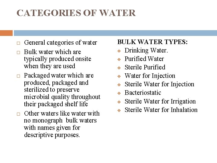 CATEGORIES OF WATER General categories of water Bulk water which are typically produced onsite